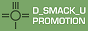 D_Smack_U Promotion @ MySpace
